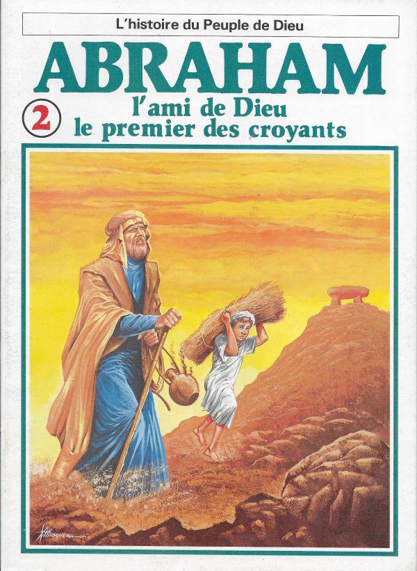 Histoire du Peuple de Dieu. 2bis, Abraham, l'ami de Dieu, le premier des croyants