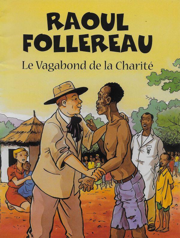 Raoul Follereau, le Vagabond de la Charité