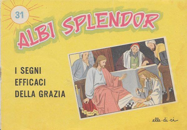 Albi Splendor 31. I segni efficaci della grazia