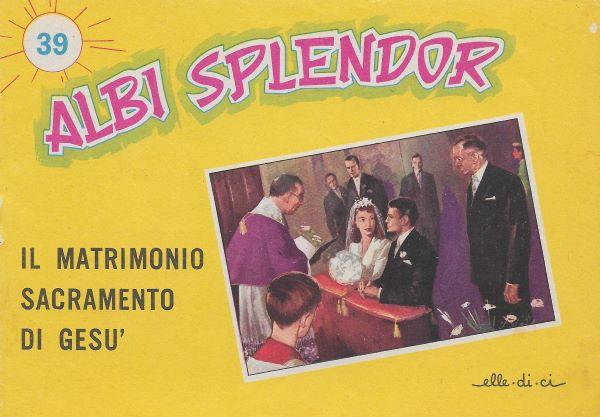 Albi Splendor 39. Il matrimonio sacramento di Gesu