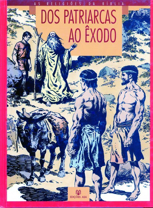 As religioes da Biblia. 1. Dos Patriarcas ao Exodo