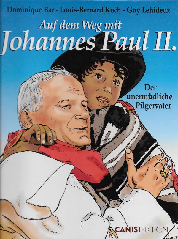 Auf dem Weg mit Johannes Paul II. Der unermüdliche Pilgervater