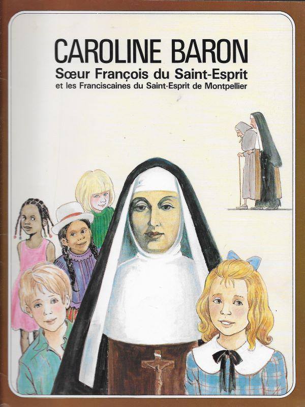 Caroline Baron, Sœur François du Saint Esprit et les Franciscaines du Saint-Esprit de Montpellier