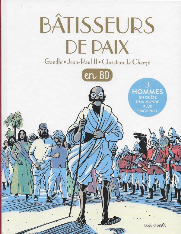 Bâtisseurs de paix (Gandhi, Jan Paul II, Christian de Chergé)