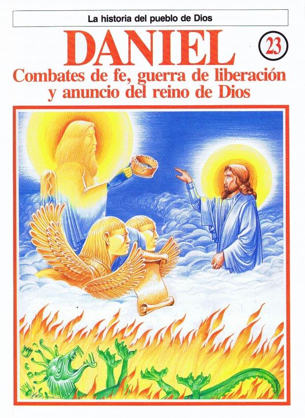 La Historia del Pueblo de Dios. 23. Daniel, Combates de fe, guerra de liberacion y anuncio del reino de Dios