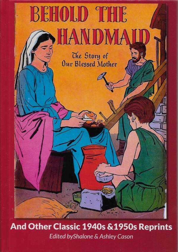 Behold the handmail, the story of our Blessed Mather, and other classic 1940 & 1950s reprints