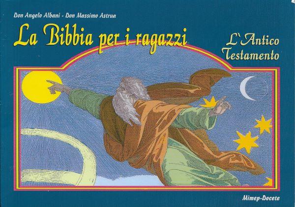 La Bibbia per i ragazzi - L'Antico Testamento