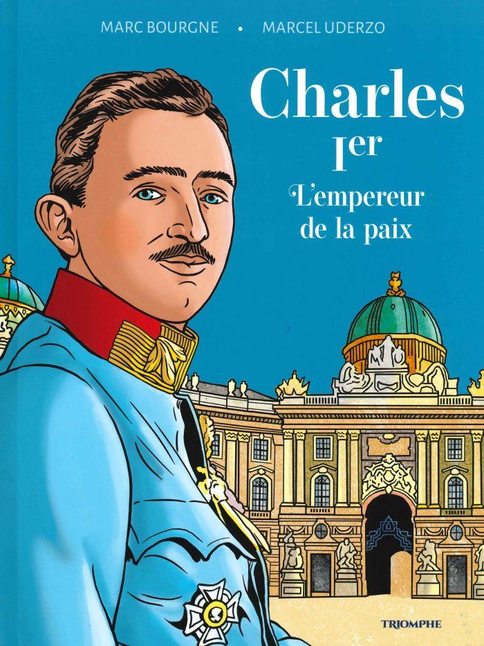 Charles 1er, l'empereur de la paix