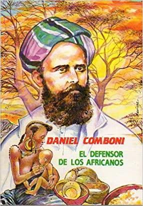 El defensor de los africanos - San Daniel Comboni 