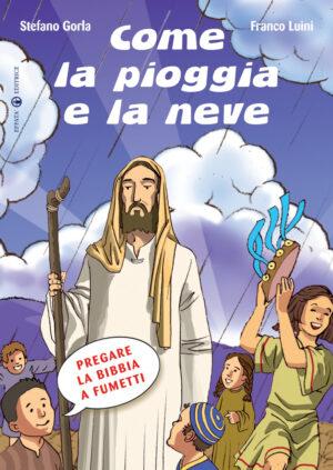 Come la pioggia e la neve. Pregare la Bibbia a fumetti