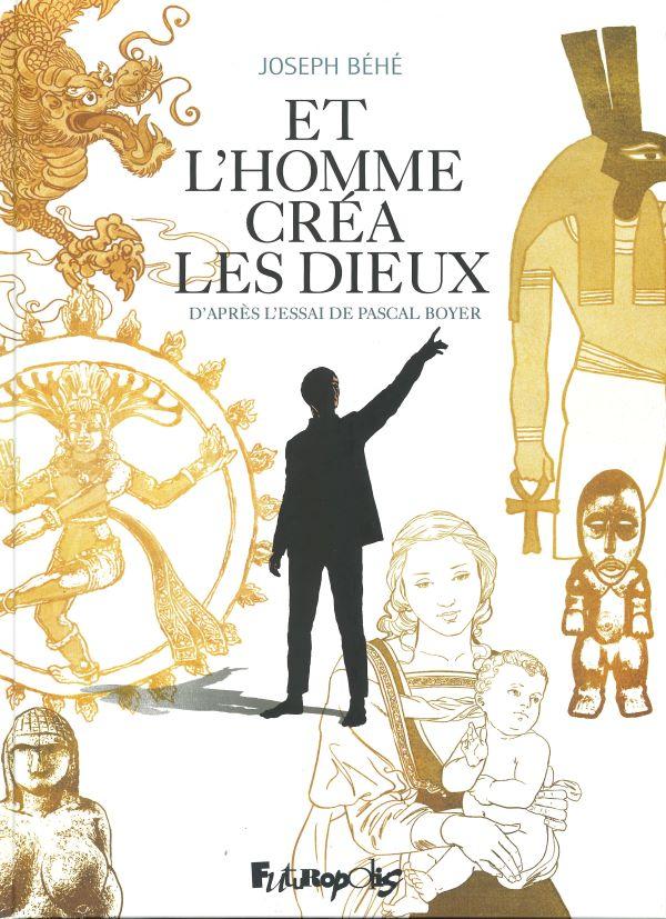 Et l'homme créa les dieux