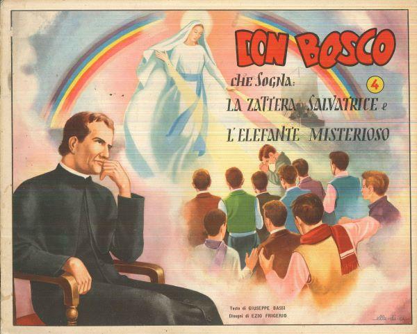 Don Bosco. 5. Don Bosco sogna II: la zaterra salvatrice, l'elefante misterioso