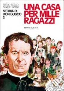 Don Bosco. Una casa per mille ragazzi