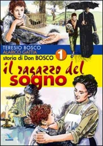 Don Bosco. Il ragazzo del sogno