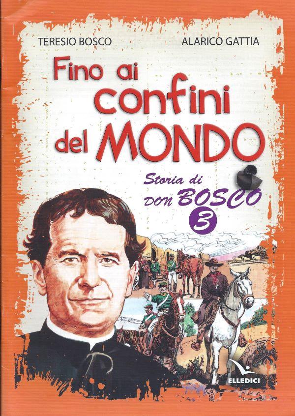 Don Bosco 3. Fino ai confini del mondo