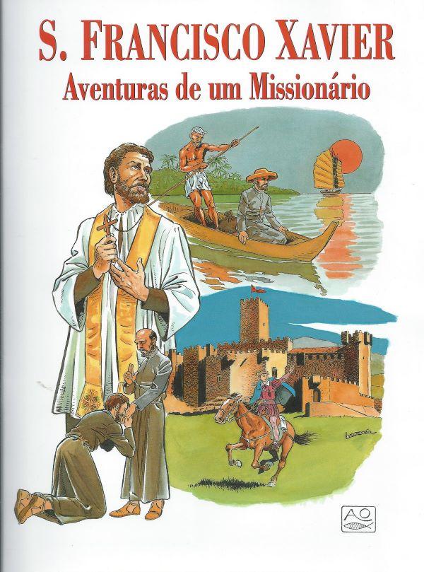 S. Francisco Xavier, aventuras de um missionário 