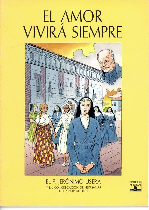 El amor vivira siempre, P. Jeronimo Usera y la congregacion de Hermanas del amor de Dios