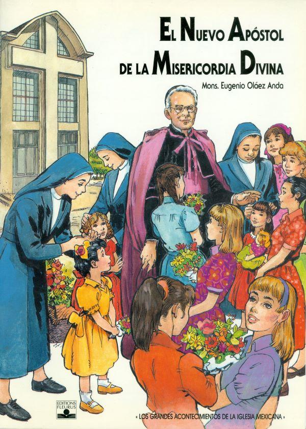 El nuevo apostol de la misericordia divina, Monsenor Eugenio Olaez Anda