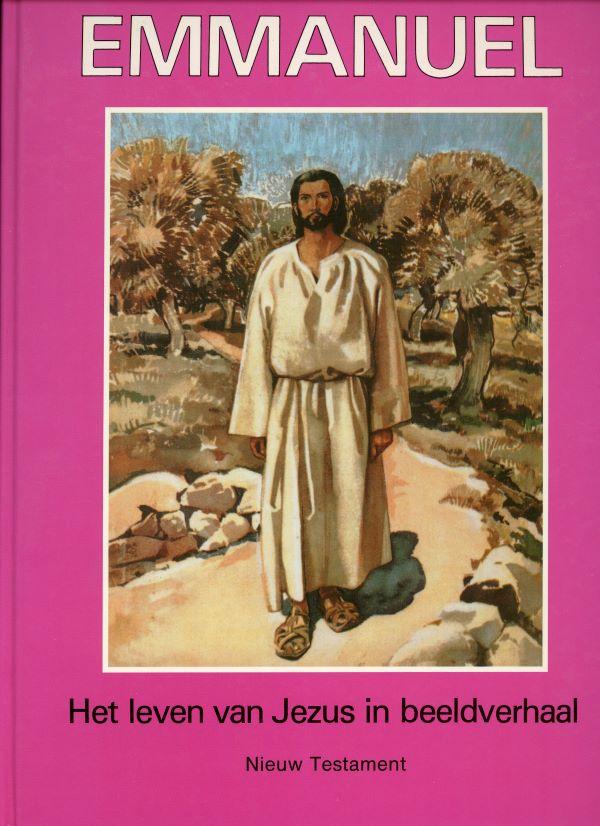 Emmanuel : aanschouwelijke voorstelling van het leven en de leer van onze heer Jezus Christus met de tekst der vier evangelien en verklarende aantekeningen 