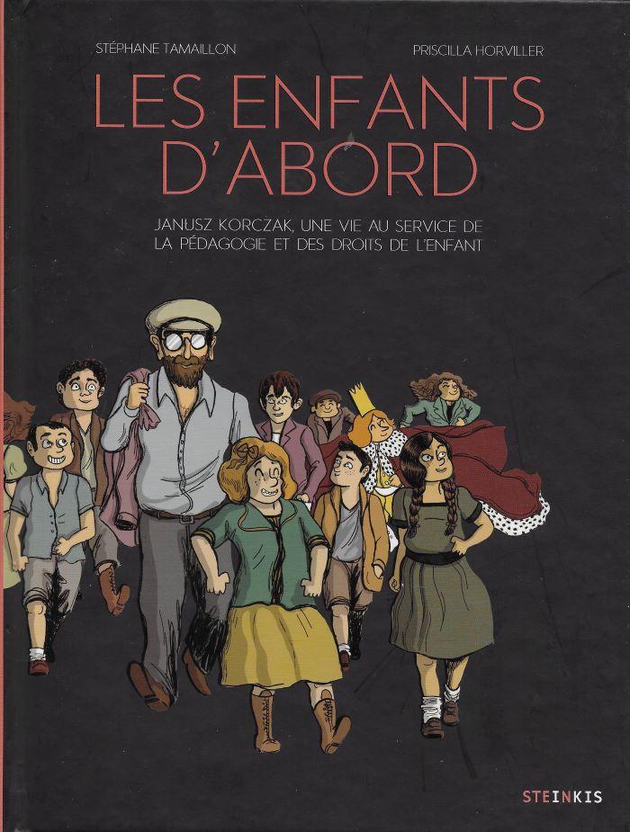 Les enfants d'abord. Janusz Korzczak, une vie au service de la pédagogie et des droits de l'enfant