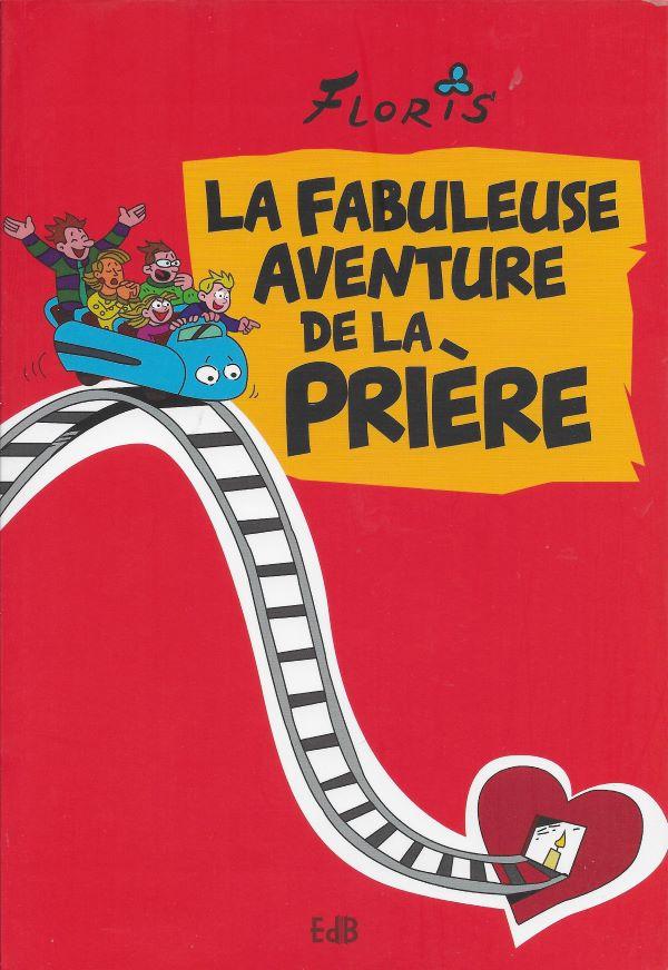 La fabuleuse aventure de la prière