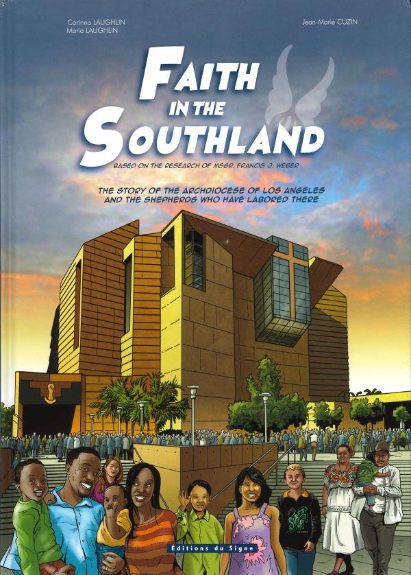 Faith in the Southland, the story of the Archdiocese of Los Angeles and the shepheros who have labored there