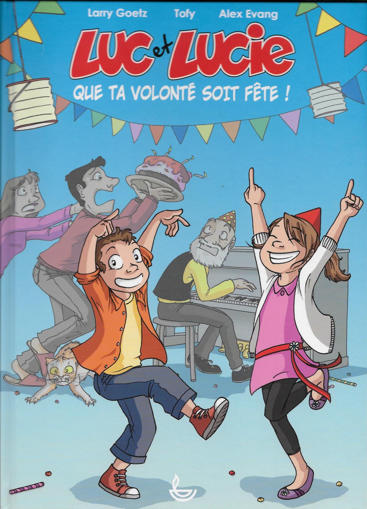 Luc et Lucie, Que ta volonté soit fête !