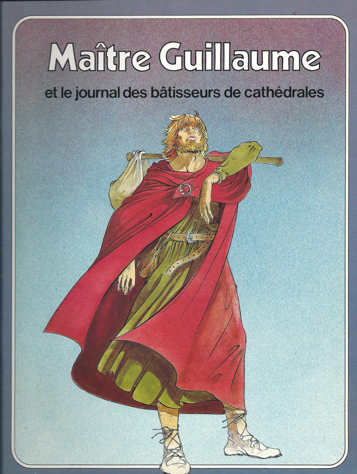 Maître Guillaume et le journal des bâtisseurs de cathédrales