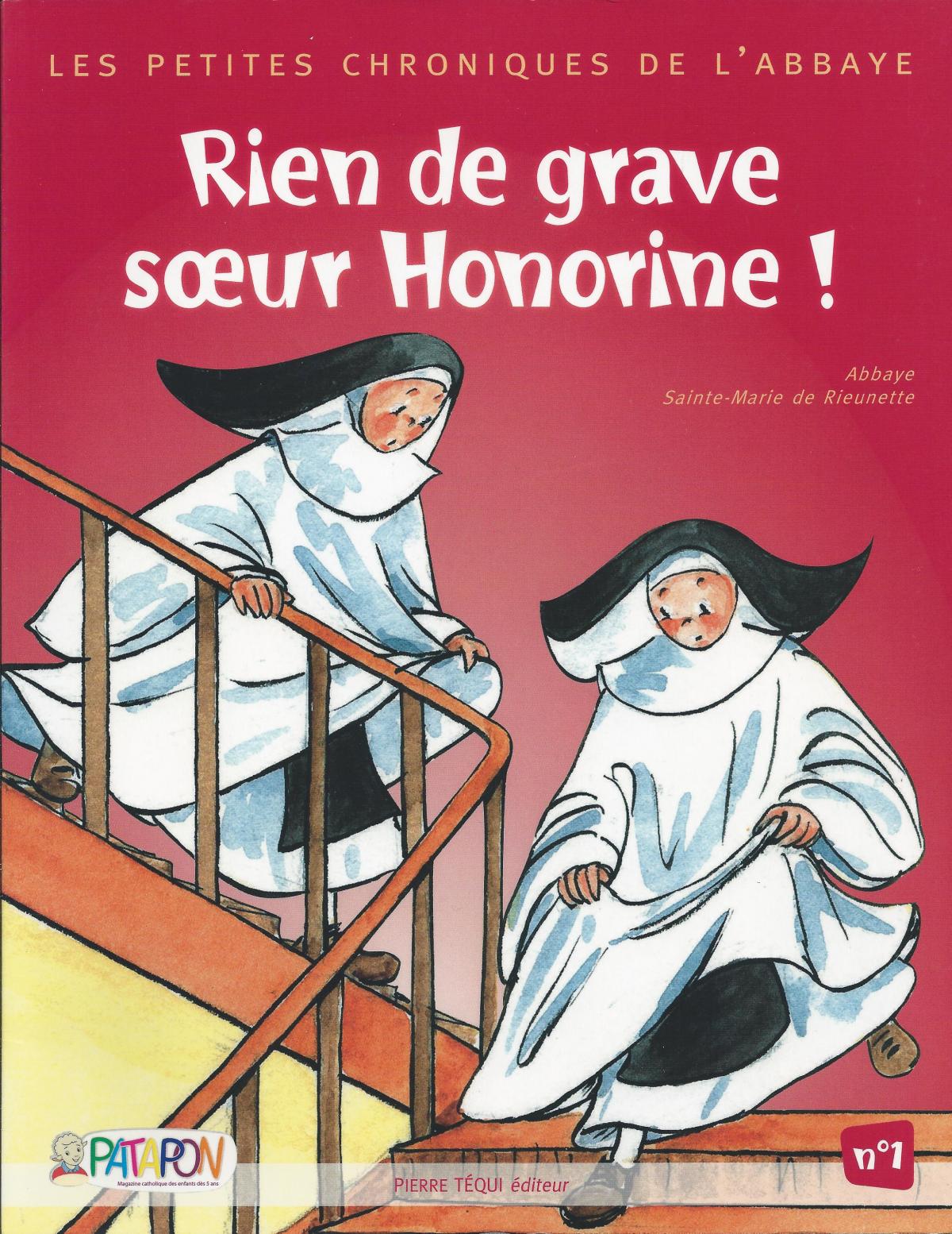 Les petites chroniques de l'Abbaye. 1. Rien de grave, Sœur Honorine !