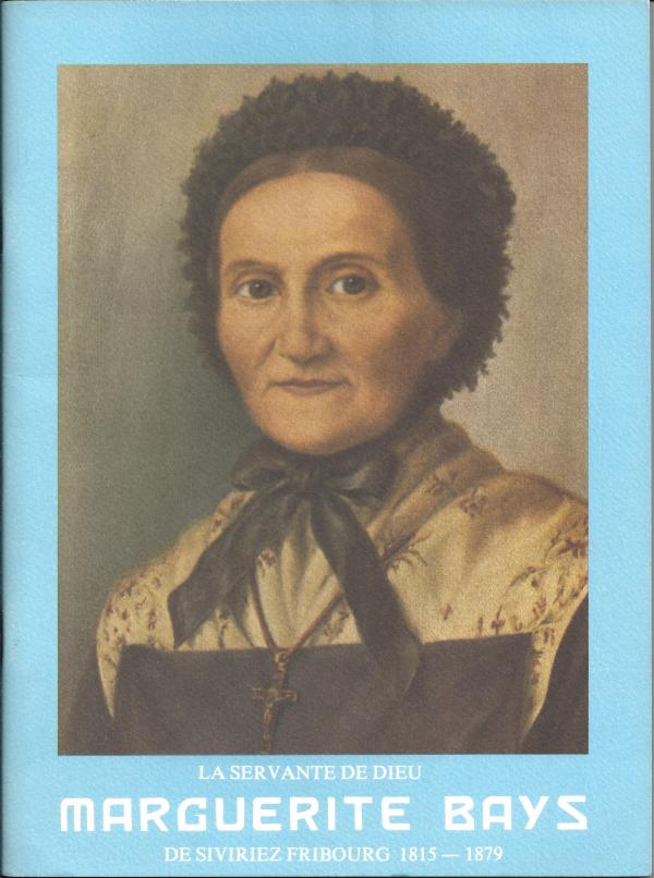 La servante de Dieu, Marguerite Bays de Siviriez, Fribourg 1815-1879