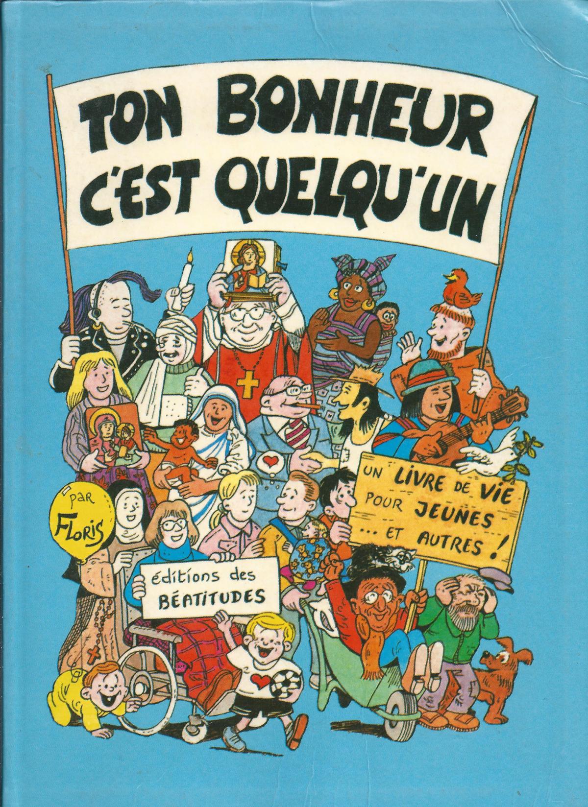 Ton bonheur c'est quelqu'un: un livre de vie pour jeunes et autres