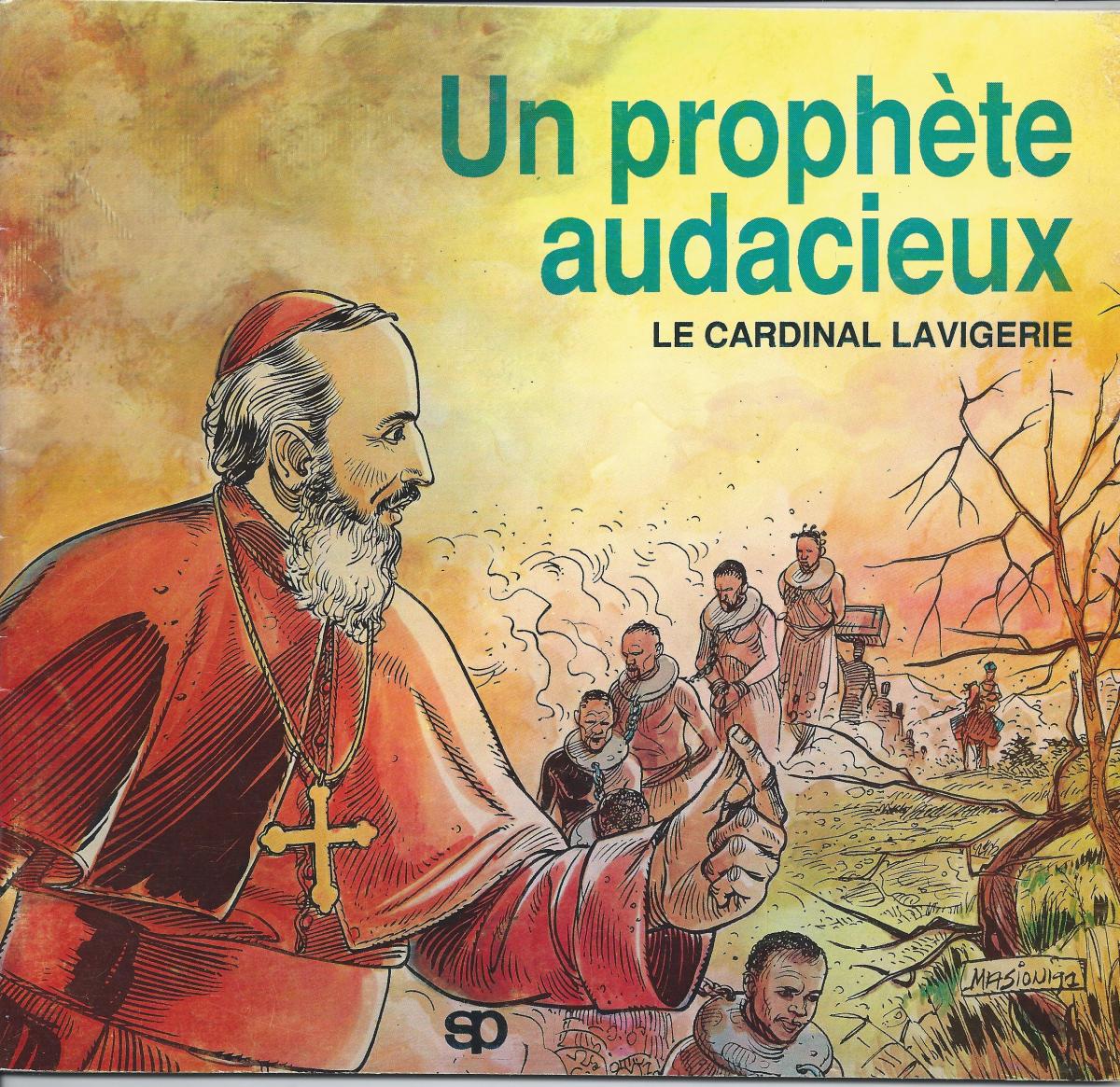 Un prophète audacieux, le cardinal Lavigerie