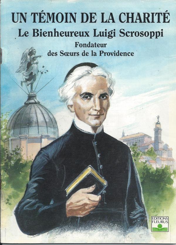 Un témoin de la charité, le Bienheureux Luigi Scrosoppi, Fondateur des Sœurs de la Providence