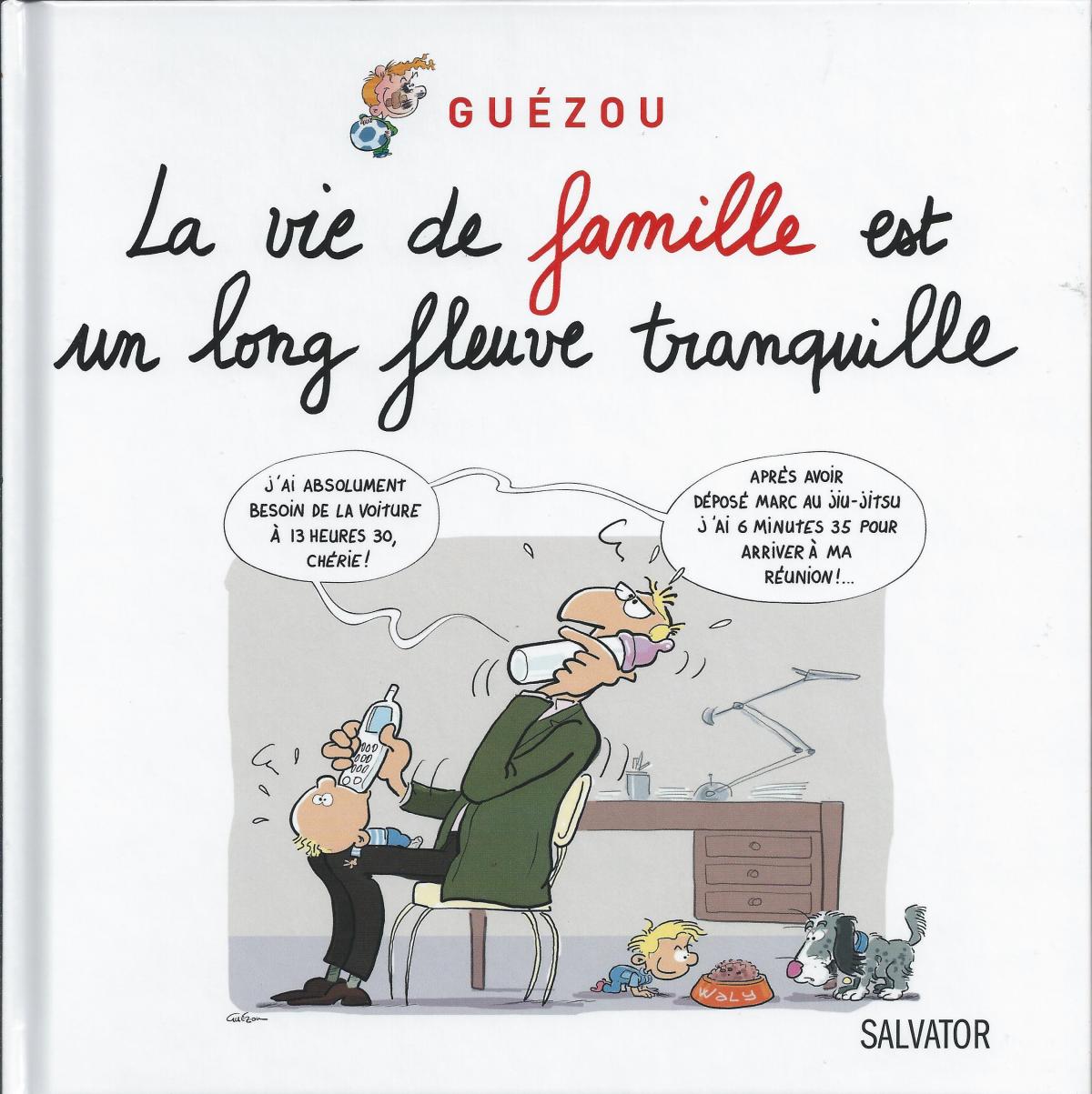 La vie de famille est un long fleuve tranquille