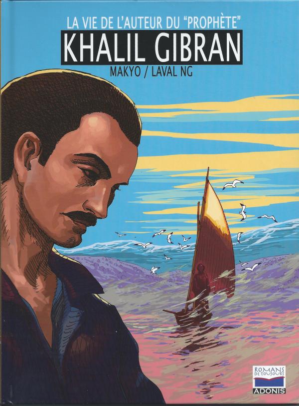 La vie de l'auteur du prophète Khalil Gibran
