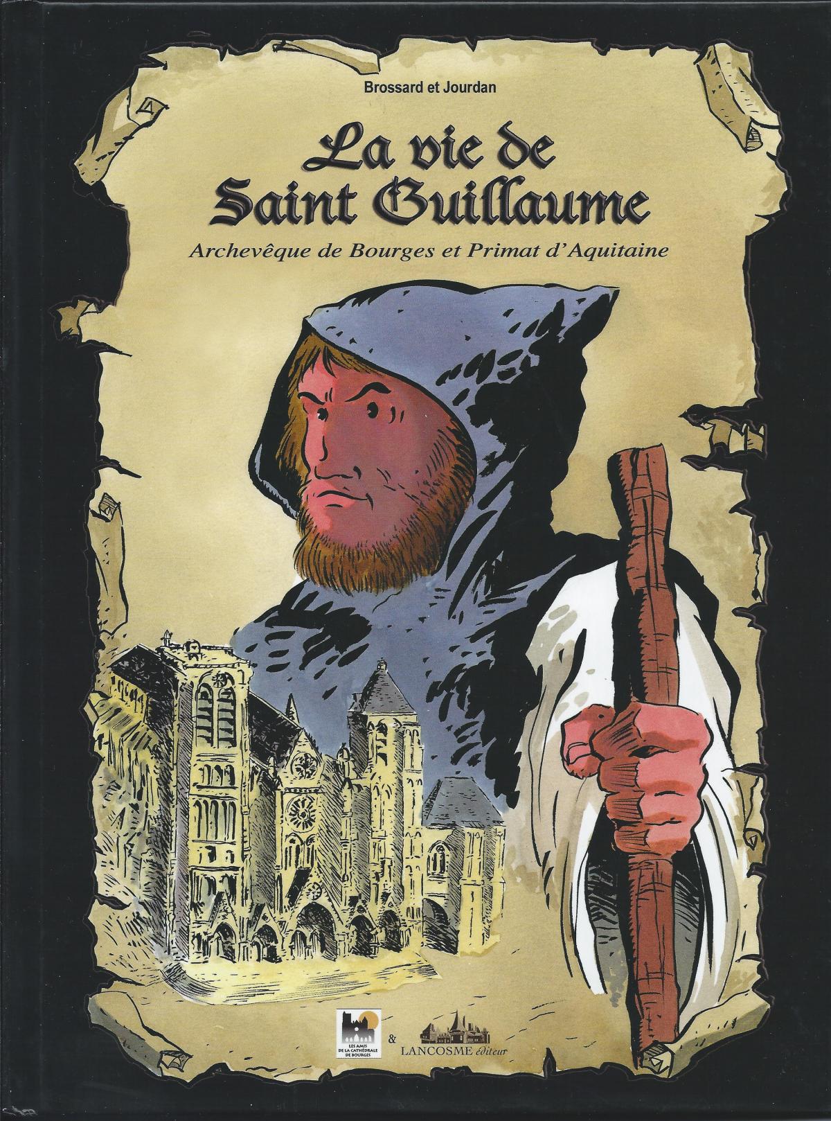 La vie de Saint Guillaume, Archevêque de Bourges et Primat d'Aquitaine