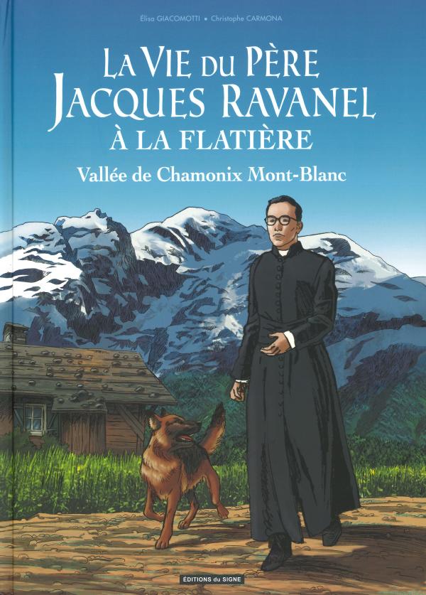 La vie du père Jacques Ravanel à la Flatière, Vallée de Chamonix Mont-Blanc