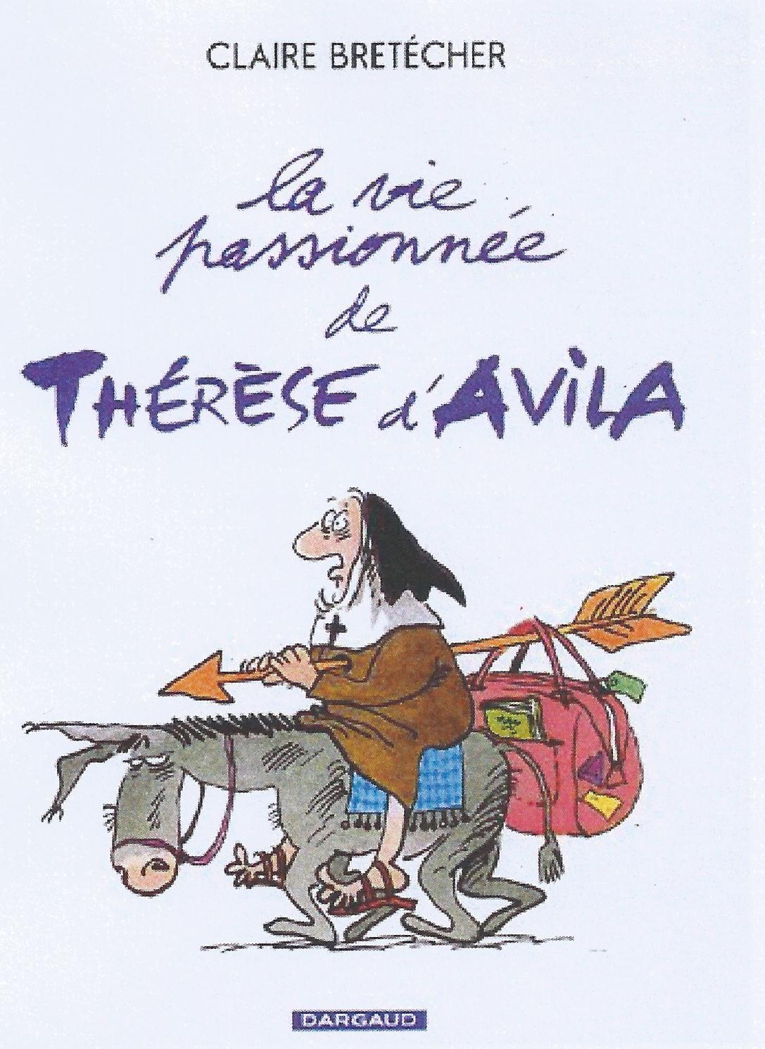 La vie passionnée de Thérèse d'Avila