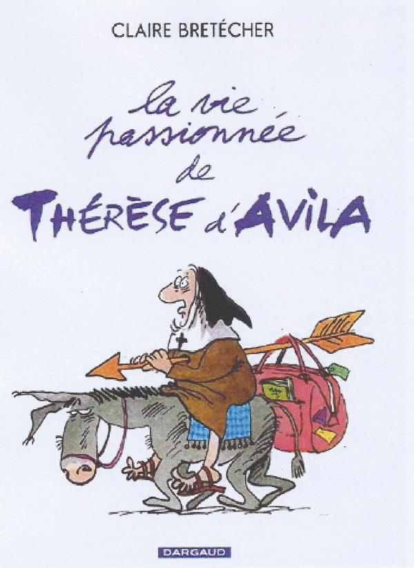 La vie passionnée de Thérèse d'Avila