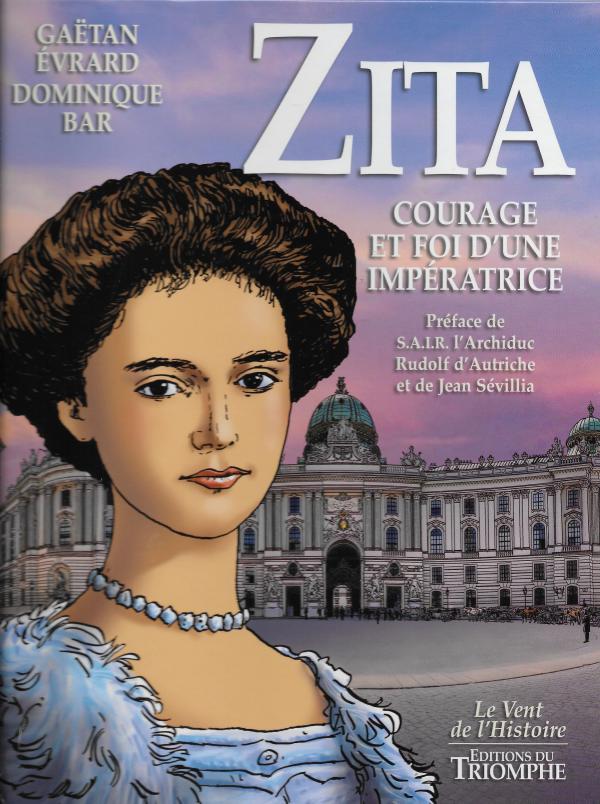 Zita, courage et foi d'une impératrice