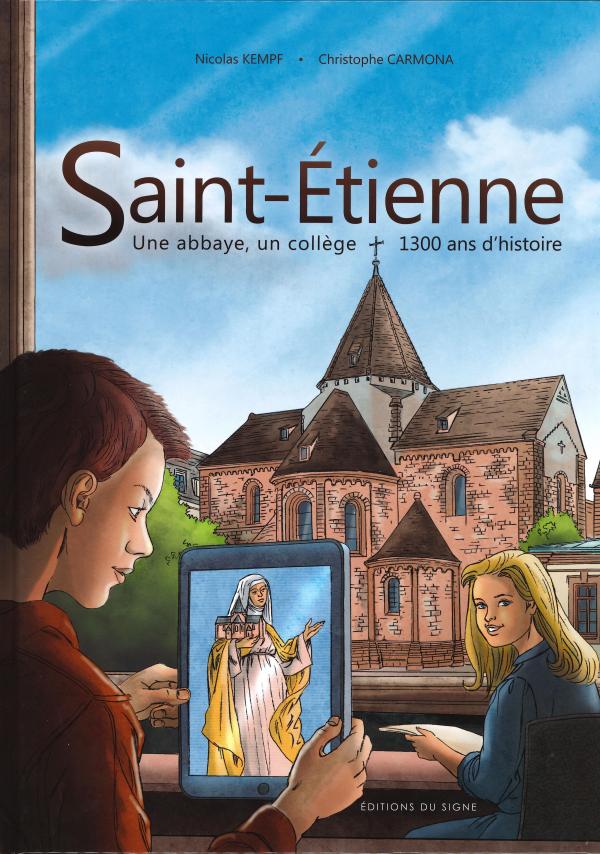 Saint Etienne, une abbaye, un college, 1300 ans d'histoire