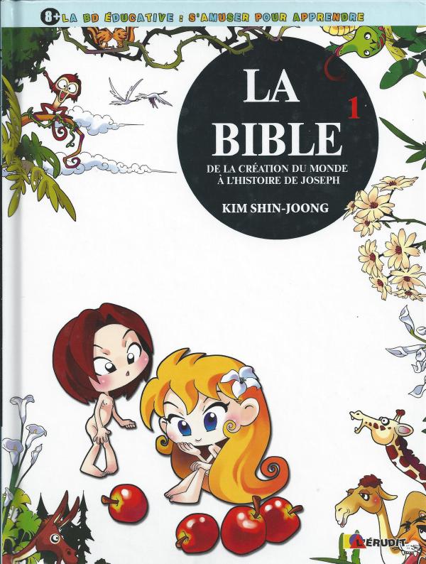 La Bible Volume 1. De la création du monde à l'histoire de Joseph