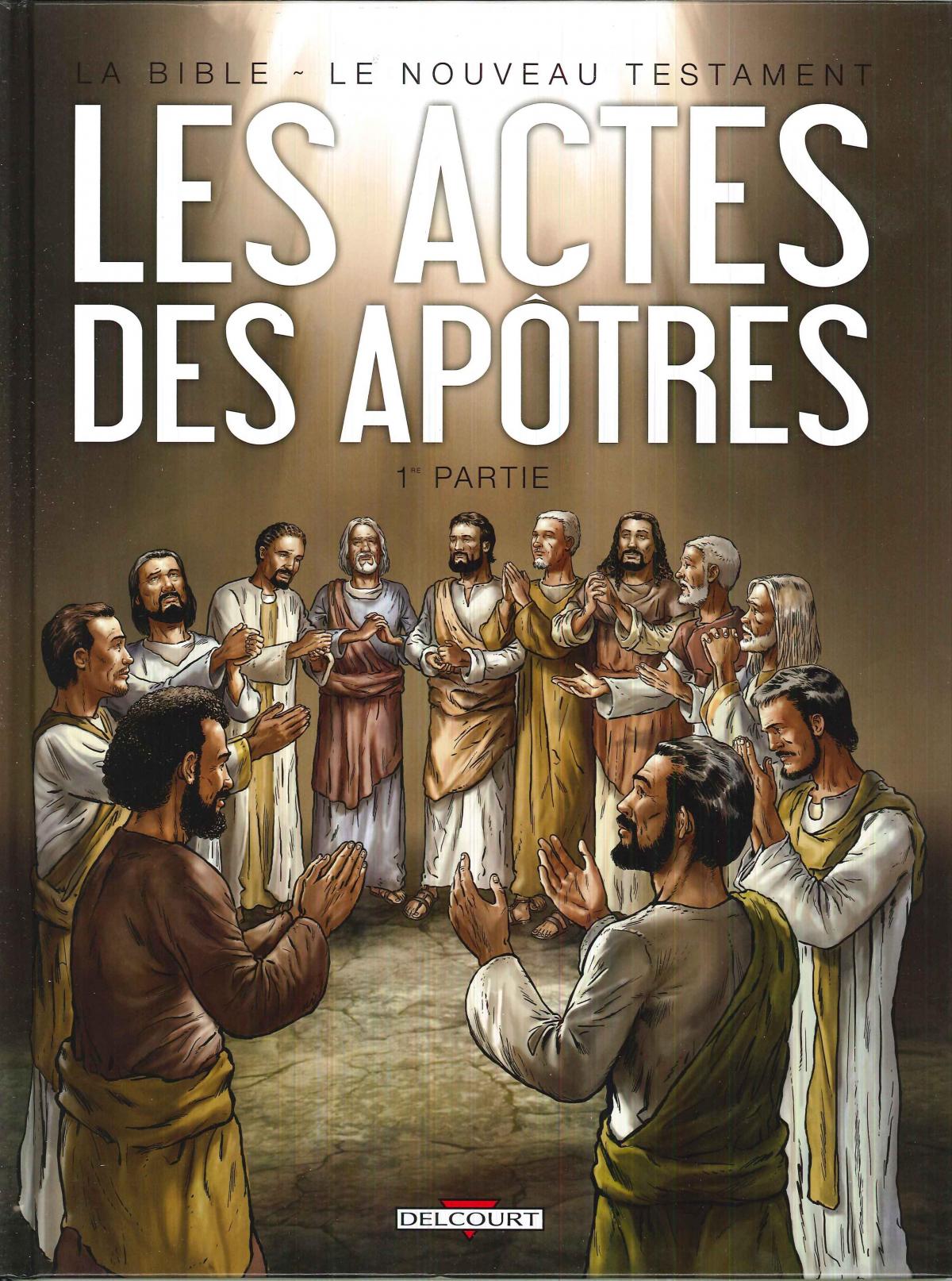 Les actes des apôtres, tome 1