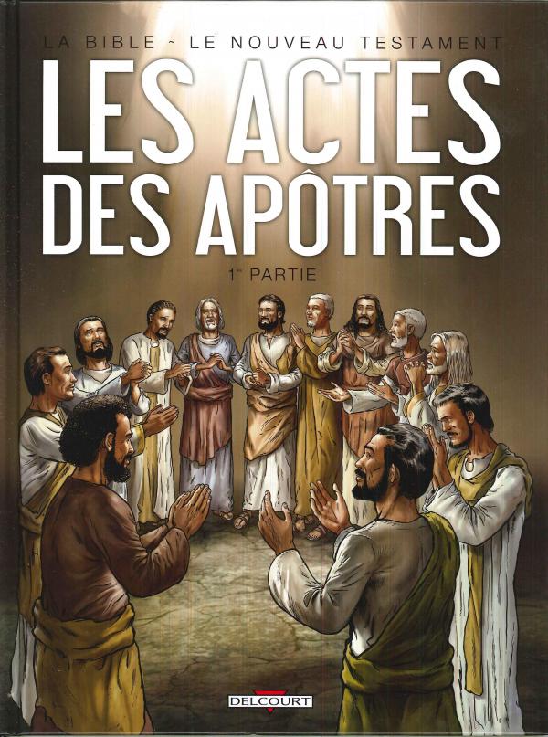 Les actes des apôtres, tome 1