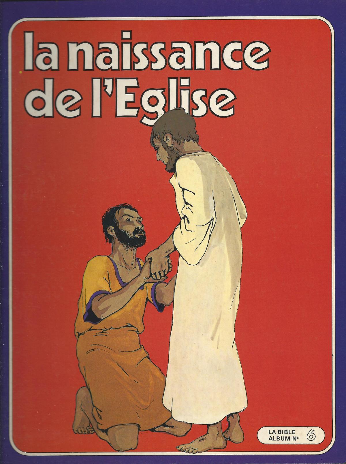 La Bible, nouveau Testament. 6. La naissance de l'Eglise