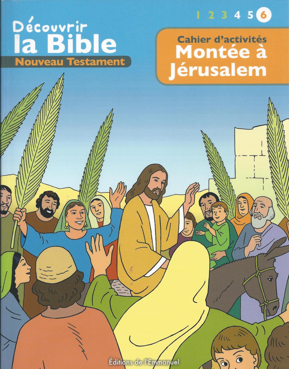 Bible des enfants. Cahier d'activités. 6. Montée à Jérusalem