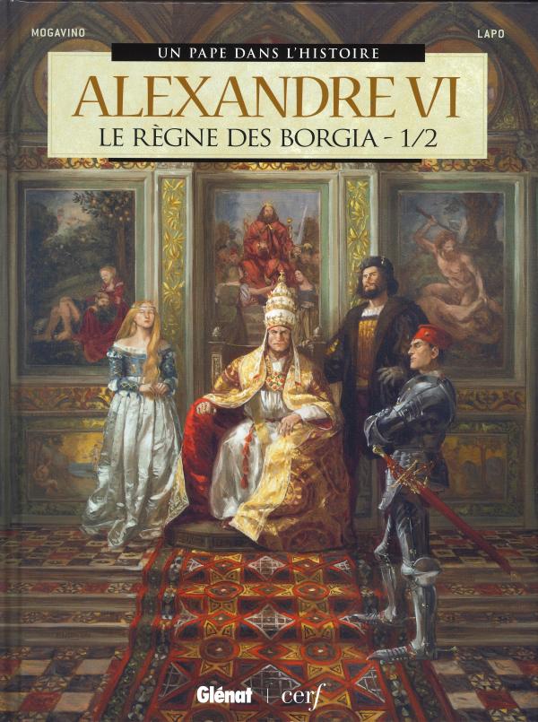 Alexandre VI - le règne des Borgia 1