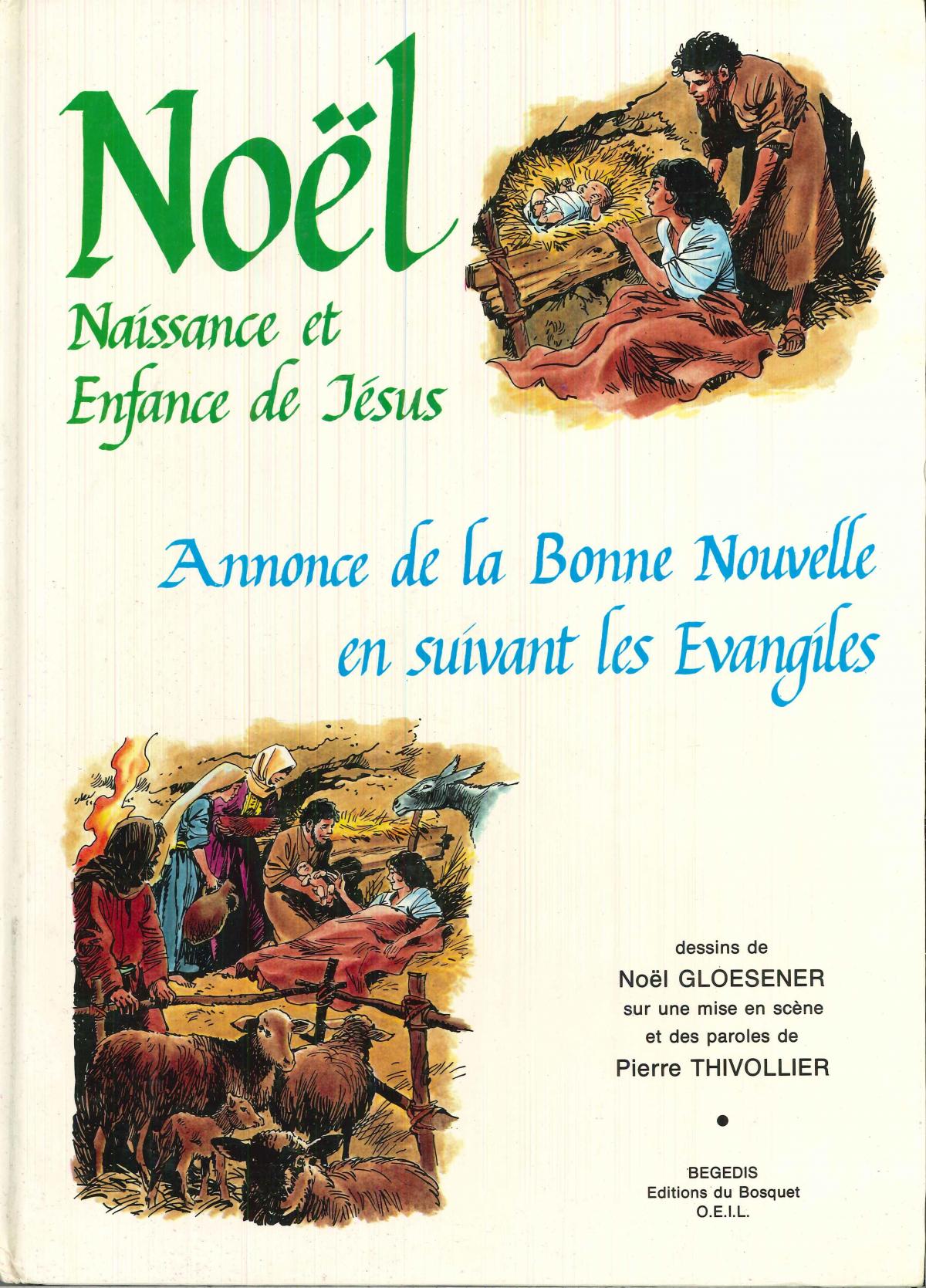 Noël, Naissance et Enfance de Jésus. Annonce de la Bonne Nouvelle en suivant les évangiles