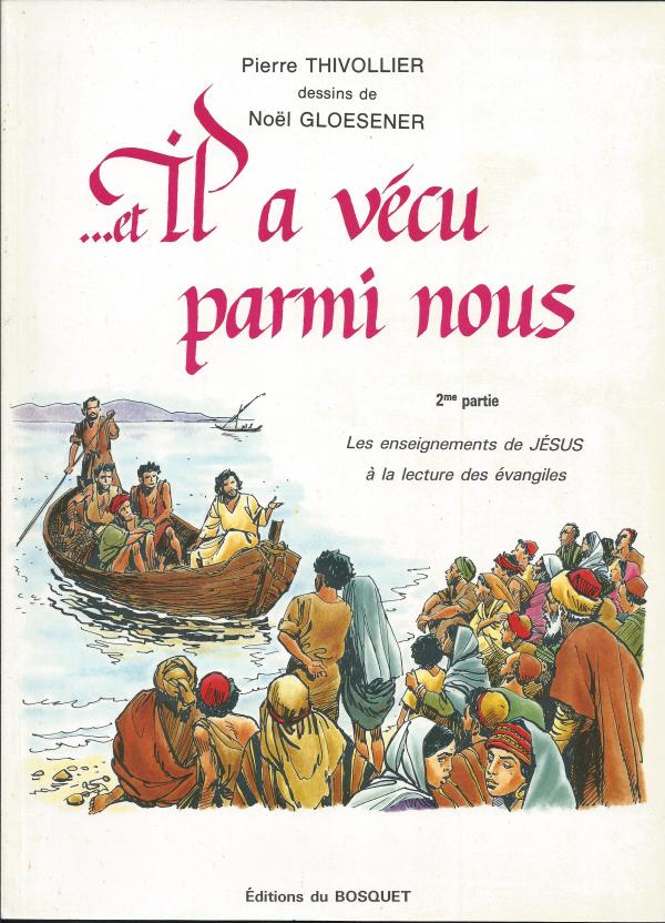 ... et Il a vécu parmi nous. Seconde partie, les enseignements de Jésus à la lecture des évangiles