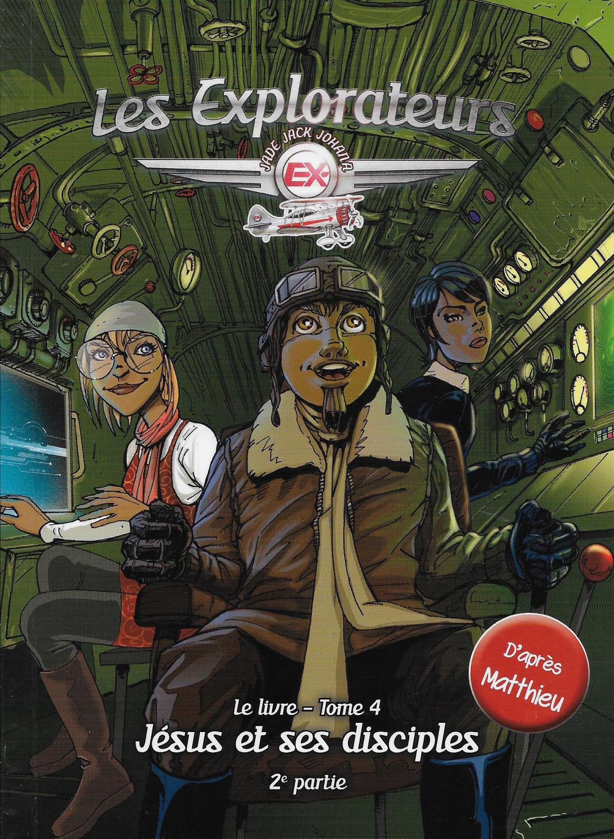 Les explorateurs. Le Livre, Tome 4. Jésus et ses disciples (2)
